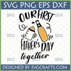 Our First Father's Day SVG design with baby bottle and beer bottle illustration for new dads
