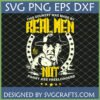Real Men Patriotic SVG design featuring a cowboy figure and bold text for American values