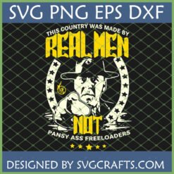 Real Men Patriotic SVG design featuring a cowboy figure and bold text for American values