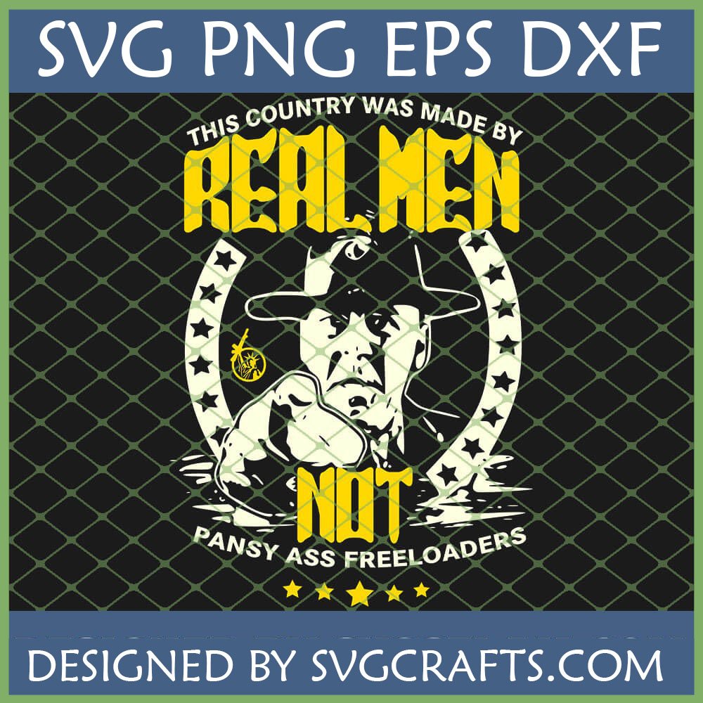 Real Men Patriotic SVG design featuring a cowboy figure and bold text for American values