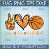 Peace Love Basketball SVG design with a basketball-patterned peace sign hand, a glittery orange heart, and a classic basketball, perfect for Cricut and sublimation.