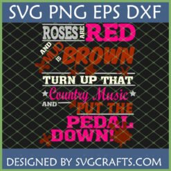 Roses Are Red Mud Is Brown SVG PNG DXF EPS Design for Country Music and Mudding Enthusiasts
