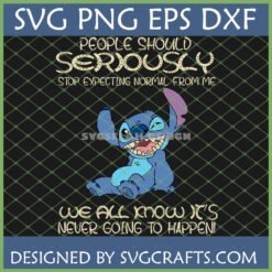 Funny Stitch Quote SVG Digital Download featuring Stitch laughing with the text 'People should seriously stop expecting normal from me. We all know it's never going to happen!'