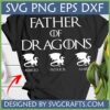 Black T-shirt with white 'FATHER OF DRAGONS' text and three personalized dragon silhouettes with names Korri, Patrick, Amber below, optimized for Cricut SVG