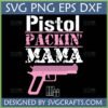 Pistol Packin Mama SVG File with pink pistol and distressed text, perfect for Cricut and sublimation projects.