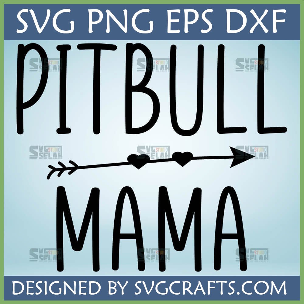 Pitbull Mama SVG design for Cricut and Silhouette, featuring black hand-drawn text and a heart arrow on a light blue background.