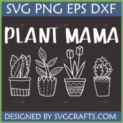 Plant Mama SVG, PNG, EPS, DXF digital download featuring four unique potted houseplants for crafting