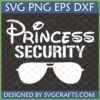 Princess Security SVG design with elegant 'Princess' text, bold 'SECURITY' text, and white aviator sunglasses, ideal for Cricut and sublimation.