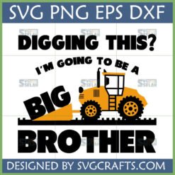 Construction-themed Big Brother Pregnancy Announcement SVG file with a yellow bulldozer and bold text.