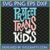 Protect Trans Kids SVG design with transgender pride flag heart for Cricut