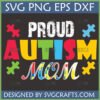 Proud Autism Mom SVG design with colorful puzzle pieces, perfect for Cricut and sublimation.