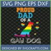 Proud Dad of a Gay Dog SVG design with a rainbow-colored dog and hearts for LGBTQ+ Pride.