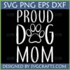 Proud Dog Mom SVG PNG DXF EPS digital design with paw print for Cricut and sublimation crafting