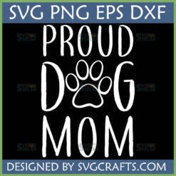 Proud Dog Mom SVG PNG DXF EPS digital design with paw print for Cricut and sublimation crafting