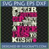 Pucker Up Buttercup You've Just Won a Free Pass to Kiss My Ass SVG design for Cricut and Silhouette