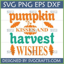 Pumpkin Kisses Harvest Wishes SVG digital design for fall crafting