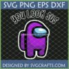 Funny purple Among Us Sus SVG design with 'You Look Sus' text, ideal for Cricut T-shirts and gamer gifts.