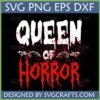 Queen of Horror SVG Design with blood splatters for Cricut and Silhouette crafts