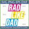 Rad Like Dad SVG PNG EPS DXF digital design for Father's Day crafting, featuring bold white text on pink, yellow, and blue retro backgrounds.