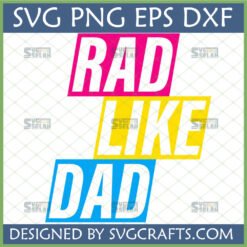 Rad Like Dad SVG PNG EPS DXF digital design for Father's Day crafting, featuring bold white text on pink, yellow, and blue retro backgrounds.