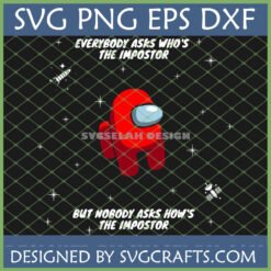 How's the Impostor SVG - Funny Among Us character design for Cricut and Sublimation