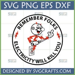 Retro cartoon character being electrocuted by an electrical outlet with text 'Remember Folks Electricity Will Kill You' in a circular design, SVG PNG EPS DXF files.