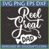 Reel Great Dad SVG design with fish silhouette and fishing line, perfect for Father's Day crafts using Cricut and sublimation.