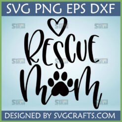 Rescue Mom SVG design with heart and paw print for Cricut and Silhouette
