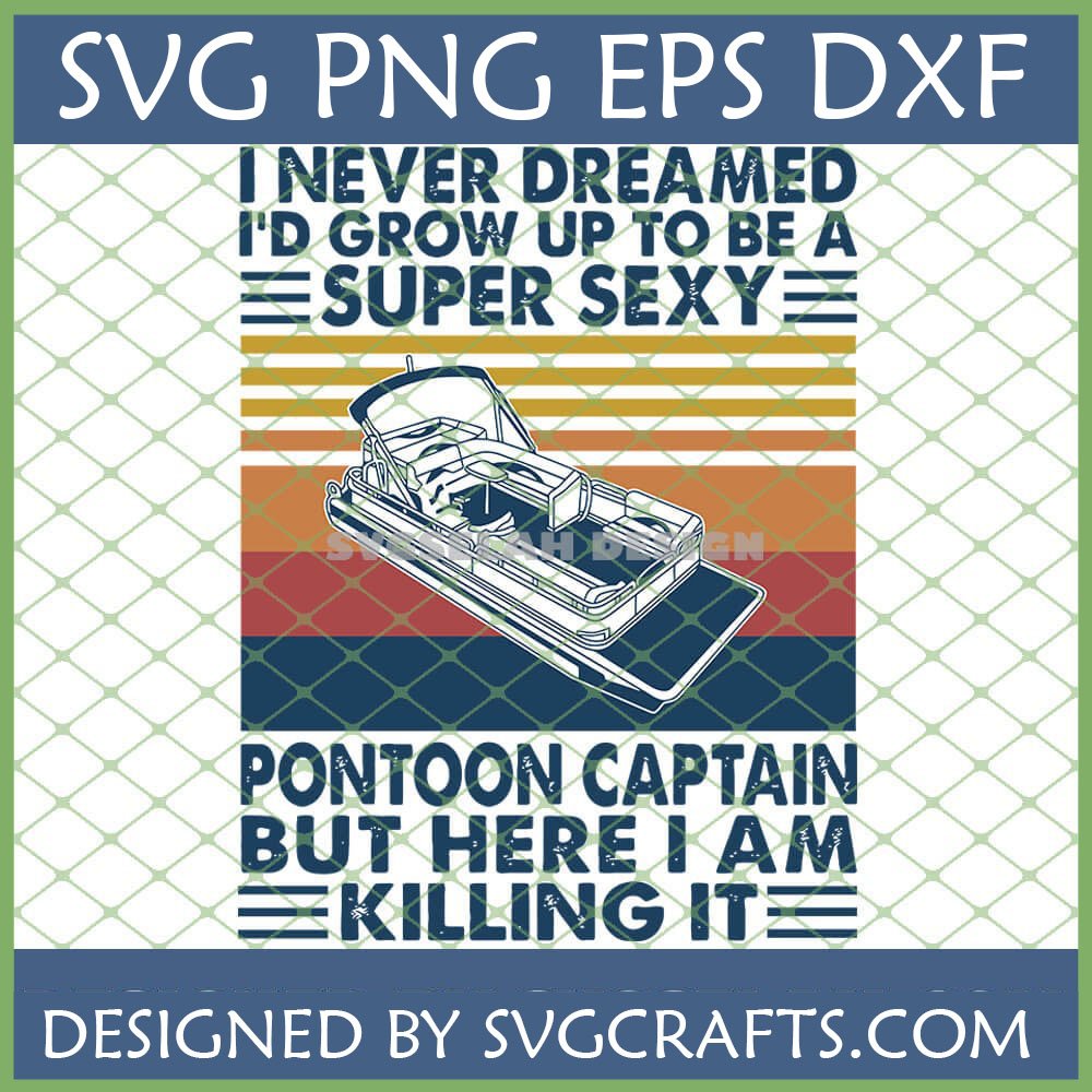 Super Sexy Pontoon Captain SVG design for Cricut and Silhouette, featuring a funny boating quote and retro stripes.