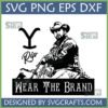 Yellowstone Rip Wear The Brand SVG bundle with Dutton Ranch Y logo and Rip Wheeler silhouette for Cricut