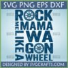 Distressed Rock Me Mama Wagon Wheel SVG design for country music fans