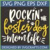 Rockin' The Foster Dog Mom Life SVG design for Cricut and sublimation, featuring paw prints and bone graphics