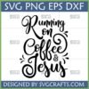 Running on Coffee and Jesus SVG design for Cricut and sublimation