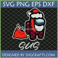 Red Among Us crewmate with Santa hat and 'SUS' text, beside a red Christmas sack, in SVG PNG DXF EPS formats by SVGCrafts.