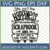 Funny Scrapbooking SVG design with quote 'You Can't Buy Happiness But New Scrapbook Stuff Is The Same Thing'