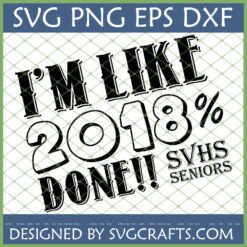 Funny SVHS Class of 2018 Graduation SVG design for senior t-shirts and gifts