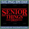 Senior Things 2023 SVG digital design in red, 'Stranger Things' parody font on black background, for Class of 2023 graduation crafts