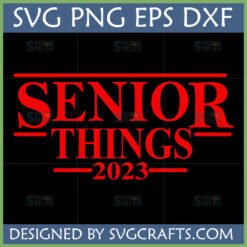 Senior Things 2023 SVG digital design in red, 'Stranger Things' parody font on black background, for Class of 2023 graduation crafts