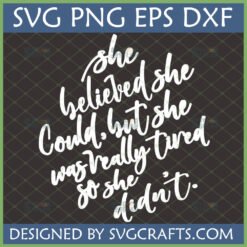 She Believed She Could But She Didn't SVG - Funny Relatable Tired Mom Quote Design