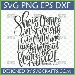 She is Clothed in Strength SVG PNG DXF EPS - Proverbs 31:25 Christian design for Cricut