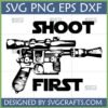 Shoot First SVG design featuring Han Solo's iconic DL-44 blaster for Star Wars fans and Cricut projects