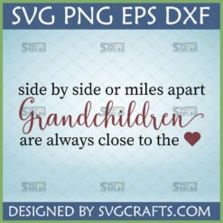 Grandchildren Always Close SVG digital design for Cricut and Silhouette
