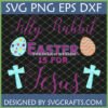 Silly Rabbit Easter is for Jesus SVG PNG DXF EPS digital design with crosses and Easter eggs by SVGCrafts