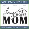 Slay At Home Mom SVG PNG DXF EPS digital design file for Cricut and Silhouette