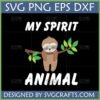 A cute sleeping sloth hanging from a tree branch with the text 'MY SPIRIT ANIMAL' in a digital file format (SVG, PNG, EPS, DXF) from SVGCrafts.
