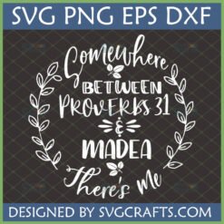 Proverbs 31 Madea SVG digital download for funny Christian woman t-shirt design with floral wreath