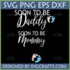 Soon To Be Daddy Mommy SVG PNG DXF EPS Digital Download with pink and blue baby footprints, perfect for pregnancy announcement and new parents.