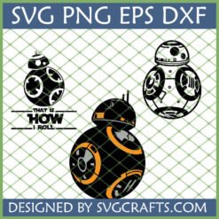 BB8 Droid That Is How I Roll SVG Funny Star Wars Cut File Bundle for Cricut
