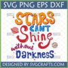 Vibrant 'Stars Can't Shine without Darkness' Inspirational SVG design with planets and stars, perfect for Cricut projects.