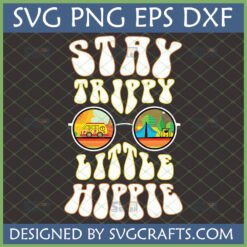 Stay Trippy Little Hippie SVG design with retro sunglasses, a hippie van, and a camping tent